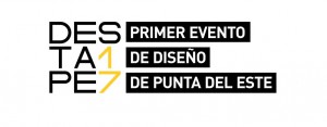 Destape17 - Primer Evento de Diseño Punta Del Este